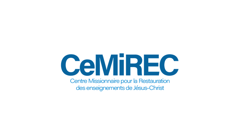 CeMiREC - Centre Missionnaire pour la Restauration des enseignements de Jésus-Christ